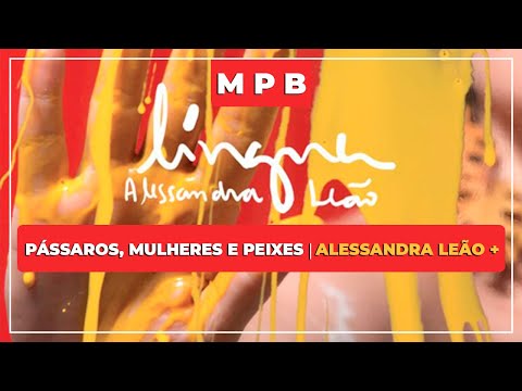 🎼 Pássaros, Mulheres e Peixes ⭐Alessandra Leão e Ná Ozzetti ✨ MPB