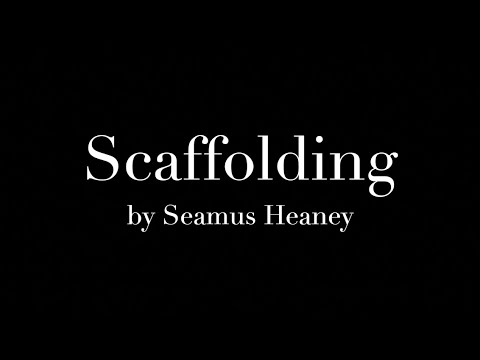 Scaffolding – A poem by Seamus Heaney, read by Liam Neeson