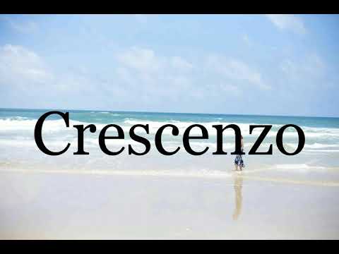 How To Pronounce Crescenzo🌈🌈🌈🌈🌈🌈Pronunciation Of Crescenzo