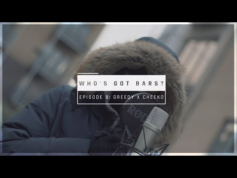 Greedy x Cheeko - Who's Got Bars? [S1.E8] (Prod. By AV x Walkz)
