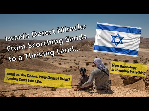 There was NEVER water in the desert… until Israel stepped in!