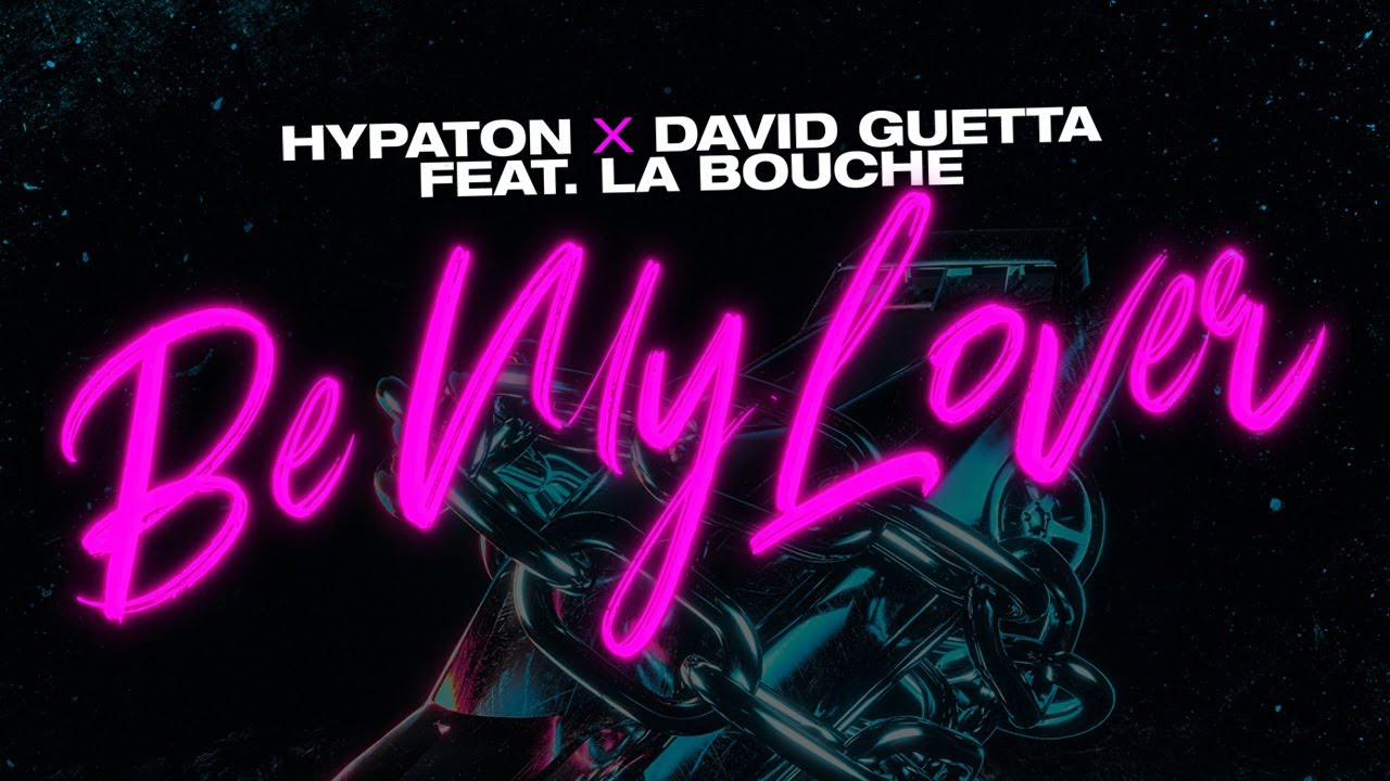 David guetta 2023. Hypaton x David Guetta be my lover feat. La bouche [2023 Extended Mix]. Hypaton. La bouche be my lover.