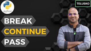 #22 Python Tutorial for Beginners | Break Continue Pass in Python