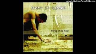 Seventh Day Slumber - Picking Up The Pieces