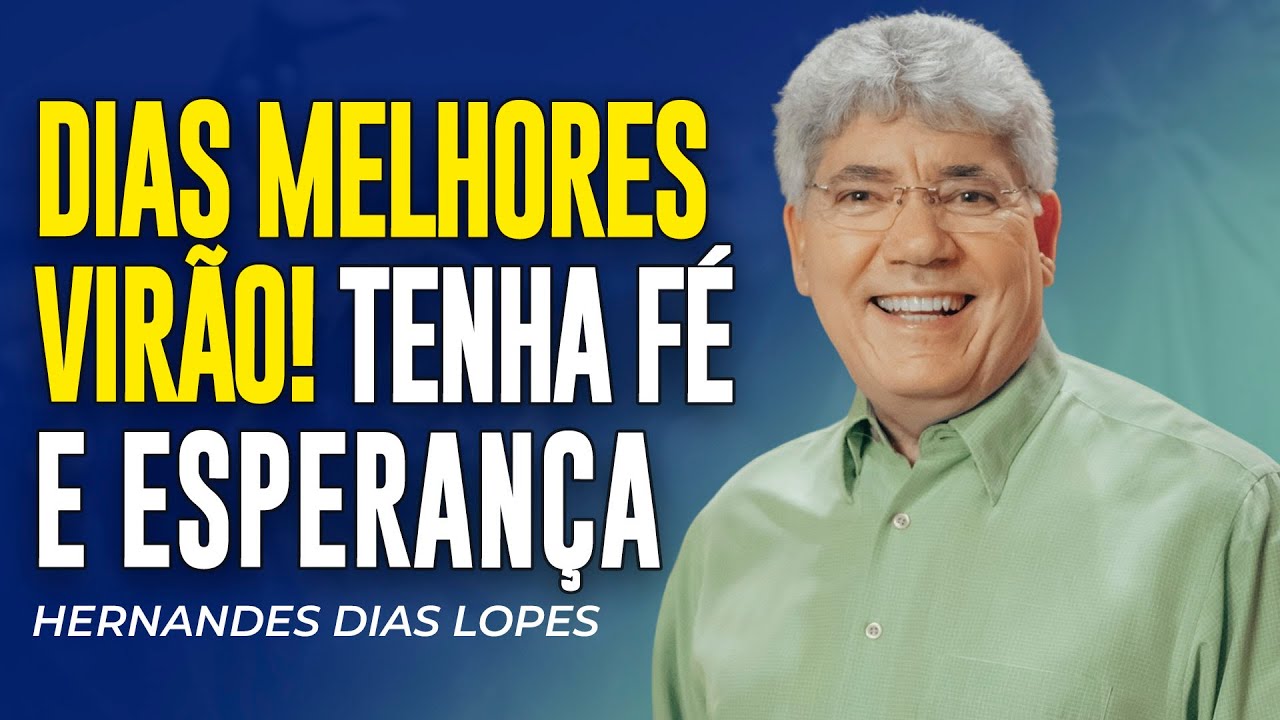 Hernandes Dias Lopes | ESPERANÇA DE UM NOVO TEMPO