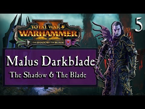 Malus Darkblade – The Shadow & The Blade – Mortal Empires – Total War: Warhammer 2 – Part 5