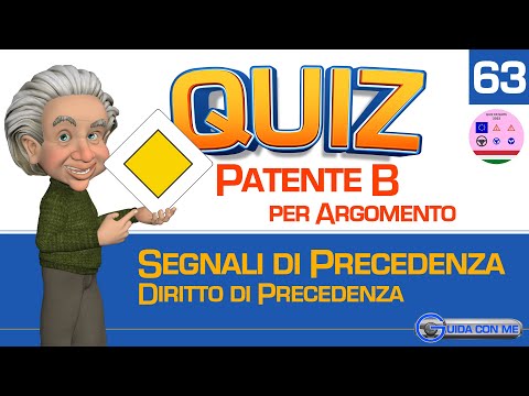 Quiz patente B. Argomento Segnali di precedenza: DIRITTO DI PRECEDENZA.102 lingue, audiolettura.