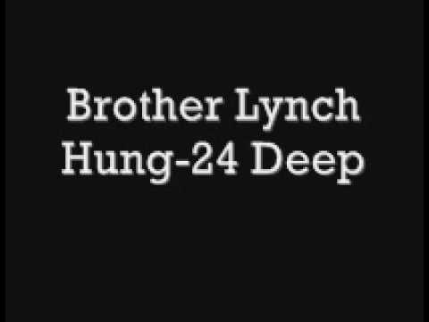 Brother Lynch Hung-24 Deep