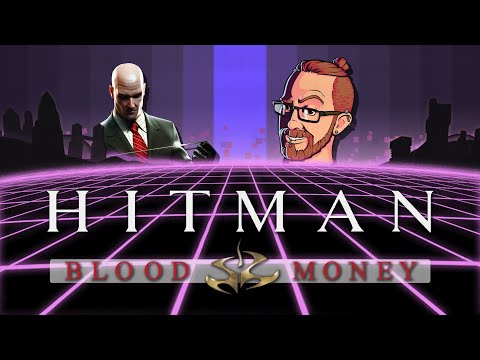 [Blind] Playing every Hitman game! | Hitman: Blood Money (#5 of 12, Day 1)
