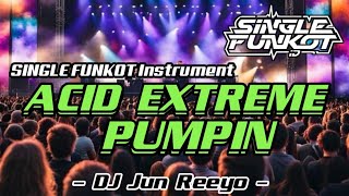 Download lagu SINGLE FUNKOT ‼️ - ACID EXTREME PUMPIN (Hard Instrument) - ( DJ Jun Reeyo ) mp3