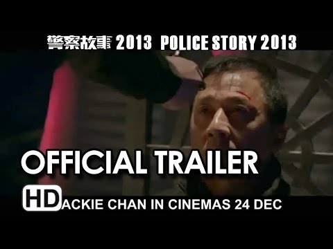 Police Story 2013 (警察故事) Official Trailer #2 HD - Jackie Chan Movie