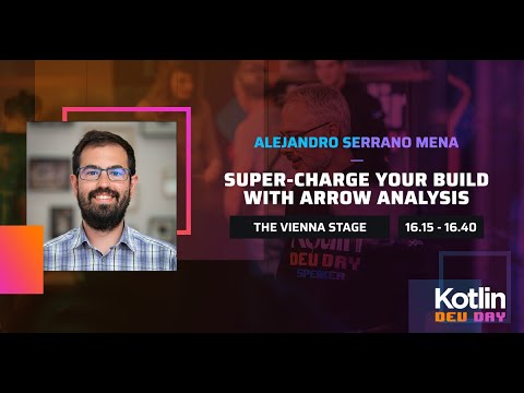 Super Charge Your Build with Arrow Analysis | Alejandro Serrano Mena @ Kotlin Dev Day Amsterdam 2022