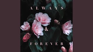 Always &amp; Forever