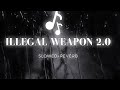 ILLEGAL WEAPON 2.0 (Slowed+Reverb)
