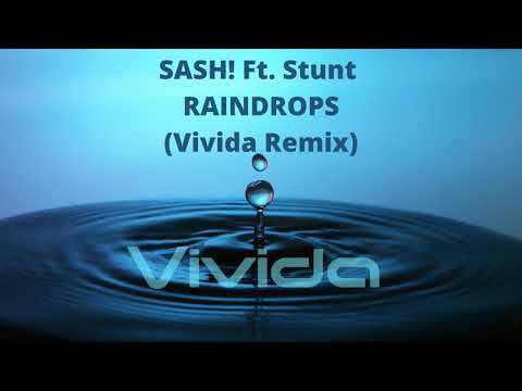 Sash! Ft. Stunt - Raindrops (Vivida Remix)