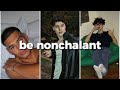 How To Be Nonchalant Without Being Boring A Step By Step Guide