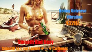 Smooth And Sexy - Smooth Jazz For Lovers ♥ ღ ♥ CwMusic 432Hz