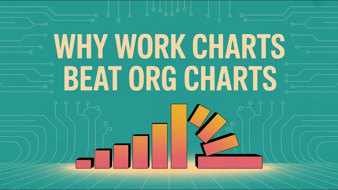 For the Agent Era, Work Charts Beat Org Charts