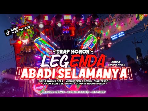 DJ TRAP HOROR LEGENDA ABADI SELAMANYA MIDDLE GURIH POLLLLL - ARA MUSIC JOMBANG