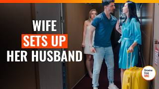 Wife Sets Up Her Husband | @DramatizeMe.Special