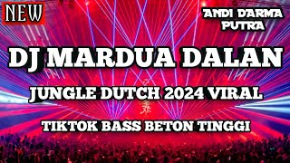Download lagu DJ MARDUA DALAN JUNGLE DUTCH 2024 VIRAL TIKTOK BASS BETON TINGGI TERBARU [ ANDI DARMA PUTRA ] mp3