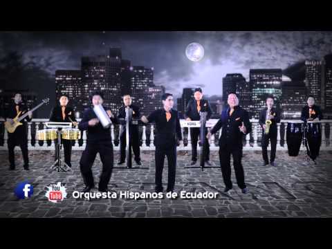 ORQUESTA HISPANOS DEL ECUADOR  - SOLO BORRACHITO (D.R.A)