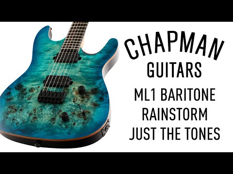 Chapman Guitars ML1 Baritone Modern Rainstorm Just The Tones Demo