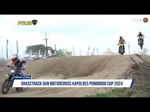 GRASSTRACK DAN MOTOCROSS KAPOLRES PONOROGO CUP 2024