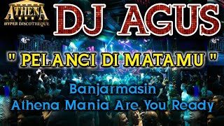 Download lagu DJ AGUS - PELANGI DI MATAMU || Banjarmasin Athena Mania Are You Ready mp3