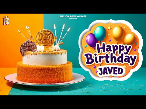 Javed Happy Birthday - Happy Birthday Video Song | Birthday Songs With Names #billionbestwishes