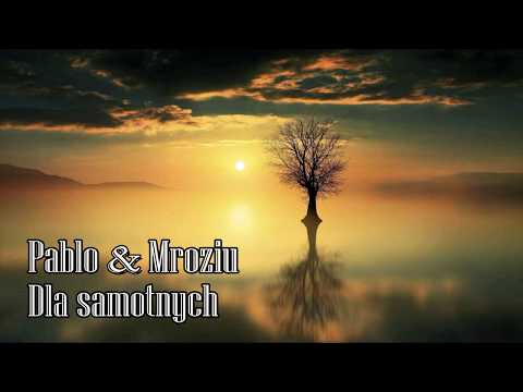 Pablo & Mroziu - Dla samotnych