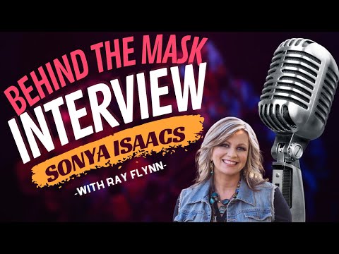 Sonya Isaacs Emotional Interview //  Behind The Mask with Ray Flynn