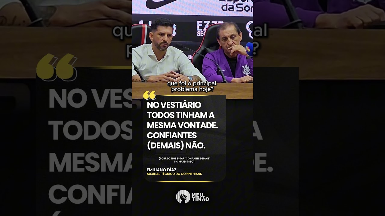 EMILIANO DÍAZ DIZ QUE O CORINTHIANS NÃO ENTROU "CONFIANTE DEMAIS" NO MAJESTOSO
