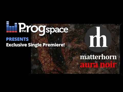 The Progspace Presents: Matterhorn - Aura Noir