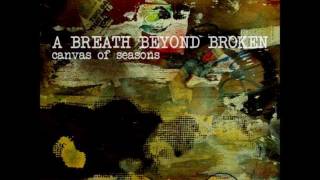 A Breath Beyond Broken - Permanent Snow