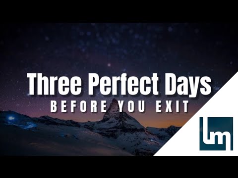 Before You Exit - Three Perfect Days | Lyrics Video