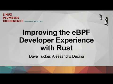 Improving the eBPF Developer Experience with Rust - Dave Tucker/Alessandro Decina