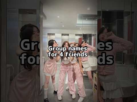 Group names for 4 friends #shorts