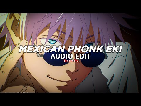 mexican phonk eki - nueki [edit audio]