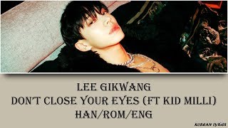 Lee Gikwang - Don&#39;t Close Your Eyes (ft KID MILLI) (Han/Rom/Eng) Lyrics