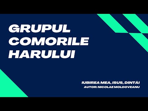 Grupul Comorile Harului - 01-Iubirea mea, Isus, dintâi