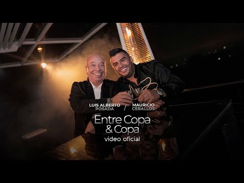 Entre Copa y Copa - Mauricio Ceballos , Luis Alberto Posada (Video Oficial)