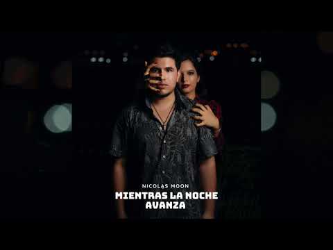 NICOLAS MOON - ¿QUÉ ESPERAS? | MIENTRAS LA NOCHE AVANZA [Audio]