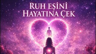 Ruh Eşini Hayatına Çek | ThetaHealing Frekans Çalışması
