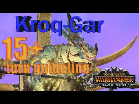 Kroq-Gar 15+ turn guideline / turn by turn - Immortal Empires on legendary