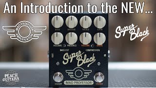 Video thumbnail for An introduction to the NEW Mad Professor Super Black! by Peach Guitars