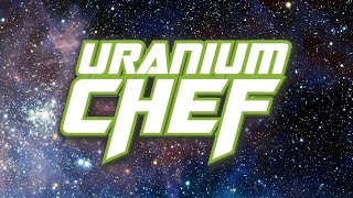Uranium Chef Trailer