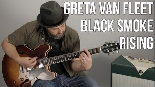 Greta Van Fleet &quot;Black Smoke Rising&quot; Guitar Lesson
