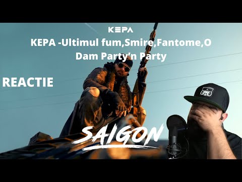 KEPA -Ultimul fum,Smire,Fantome,O Dam Party’n Party | REACTIE