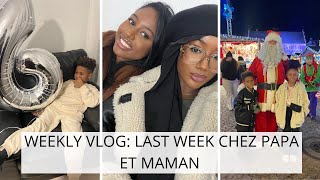 WEEKLY VLOG: LAST WEEK CHEZ PAPA ET MAMAN APRES 4 MOIS !!!!